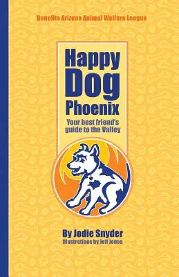 Šťastný pes Fénix: Sprievodca vášho najlepšieho priateľa po údolí - Happy Dog Phoenix: Your best friend's guide to the Valley