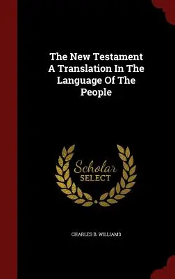 Nový zákon Preklad v jazyku ľudu - The New Testament A Translation In The Language Of The People