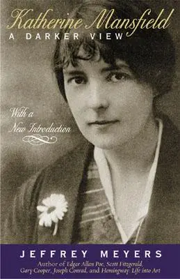 Katherine Mansfieldová: A Darker View - Katherine Mansfield: A Darker View
