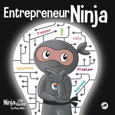 Podnikateľ Ninja: Kniha pre deti o rozvoji podnikateľského myslenia - Entrepreneur Ninja: A Children's Book About Developing an Entrepreneurial Mindset