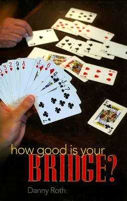 Ako dobrý je váš bridž? - How Good Is Your Bridge?