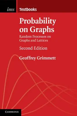 Pravdepodobnosť na grafoch: Náhodné procesy na grafoch a mriežkach - Probability on Graphs: Random Processes on Graphs and Lattices