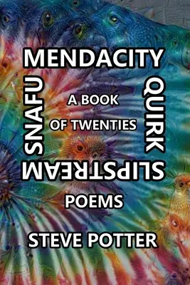 Mendacity Quirk Slipstream Snafu: Kniha dvadsiatych rokov - Mendacity Quirk Slipstream Snafu: A Book of Twenties