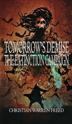 Zánik zajtrajška: Kampaň za vyhynutie - Tomorrow's Demise: The Extinction Campaign