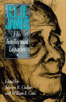 C. L. R. James: Jeho intelektuálne dedičstvo - C.L.R. James: His Intellectual Legacies