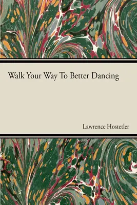 Kráčaj po svojej ceste k lepšiemu tancu - Walk Your Way To Better Dance