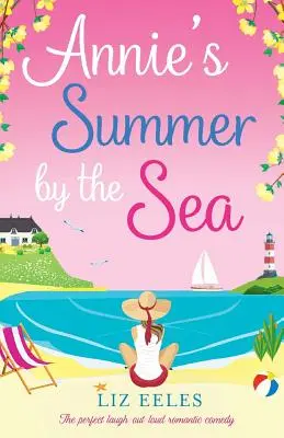 Anniino leto pri mori: Dokonalá romantická komédia, pri ktorej sa všetci smejú - Annie's Summer by the Sea: The perfect laugh out loud romantic comedy