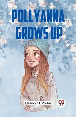Pollyanna vyrastá - Pollyanna Grows Up