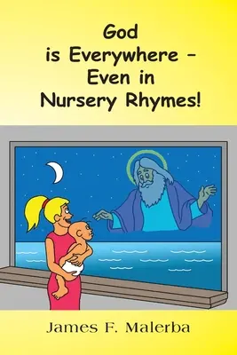Boh je všade - dokonca aj v detských rýmovačkách! - God is Everywhere - Even In Nursery Rhymes!