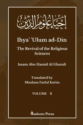 Ihya' 'Ulum ad-Din - Oživenie náboženských vied - 2. zväzok: إحياء علوم ال - Ihya' 'Ulum ad-Din - The Revival of the Religious Sciences - Vol 2: إحياء علوم ال