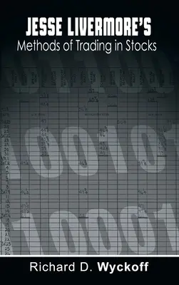 Metódy obchodovania s akciami Jesseho Livermora - Jesse Livermore's Methods of Trading in Stocks
