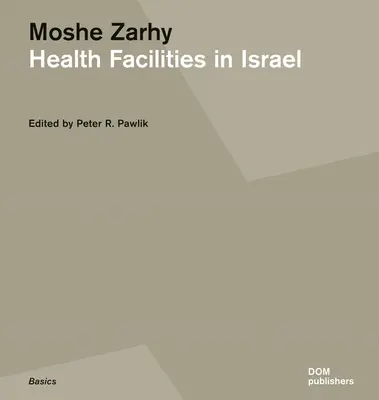 Moshe Zarhy, Zdravotnícke zariadenia v Izraeli - Moshe Zarhy, Health Facilities in Israel