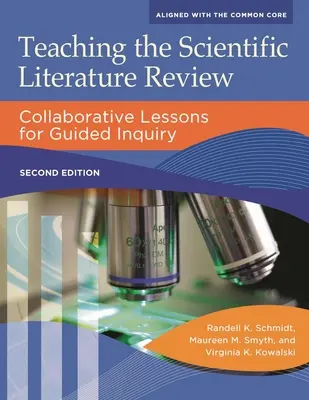 Vyučovanie prehľadu vedeckej literatúry: Kolaboratívne lekcie pre riadené skúmanie - Teaching the Scientific Literature Review: Collaborative Lessons for Guided Inquiry