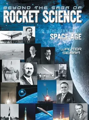 Za hranicami ságy raketovej vedy: Úsvit vesmírneho veku - Beyond the Saga of Rocket Science: The Dawn of the Space Age