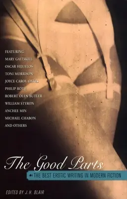 Dobré časti: Najlepšie erotické diela modernej beletrie - The Good Parts: The Best Erotic Writing in Modern Fiction