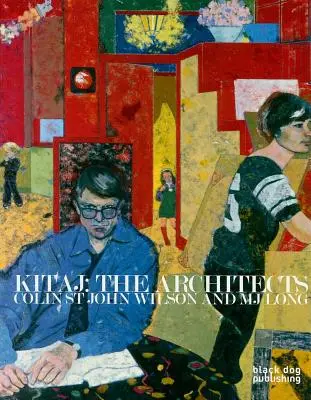 Kitaj: Architekti: Colin St John Wilson a MJ Long - Kitaj: The Architects: Colin St John Wilson and MJ Long
