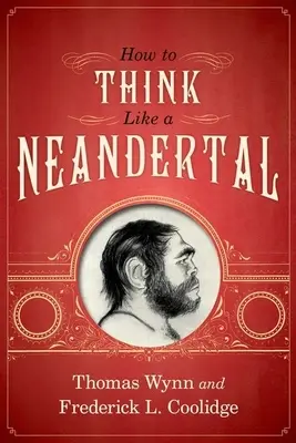Ako myslieť ako neandertálec - How to Think Like a Neandertal