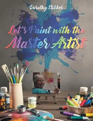 Maľujme s majstrom umelcom - Let's Paint with the Master Artist