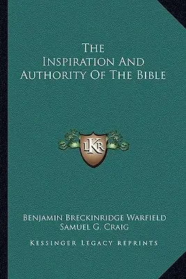 Inšpirácia a autorita Biblie - The Inspiration And Authority Of The Bible