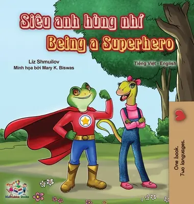 Byť superhrdinom (vietnamská anglická dvojjazyčná kniha) - Being a Superhero (Vietnamese English Bilingual Book)
