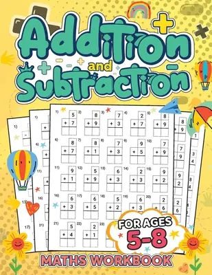 Sčítanie a odčítanie pre deti vo veku 5-8 rokov: Budovanie pevných základov v matematike/ Jednoduché a zábavné sčítanie a odčítanie - Addition and Subtraction for Kids Ages 5-8: Building a Strong Foundation in Math/ Addition and Subtraction Made Simple and Fun