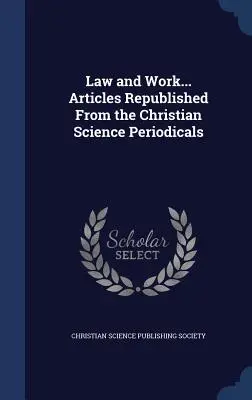 Právo a práca... Články publikované v periodikách Christian Science - Law and Work... Articles Republished From the Christian Science Periodicals