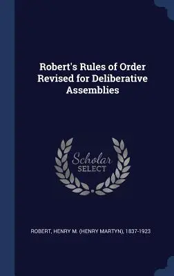 Robertove pravidlá poriadku revidované pre rokovacie zhromaždenia - Robert's Rules of Order Revised for Deliberative Assemblies