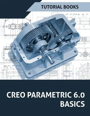 Creo Parametric 6.0 Základy - Creo Parametric 6.0 Basics