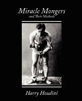 Zázrační ľudia a ich metódy - Miracle Mongers and Their Methods