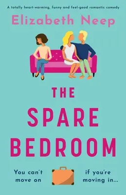 Voľná spálňa: Úplne hrejivá, vtipná a príjemná romantická komédia - The Spare Bedroom: A totally heartwarming, funny and feel good romantic comedy