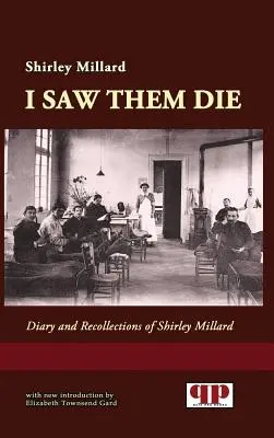 Videla som ich umierať: Denník a spomienky Shirley Millardovej - I Saw Them Die: Diary and Recollections of Shirley Millard