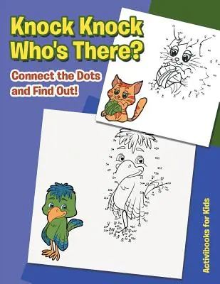 Knock Knock. Kto je tam? Spojte bodky a zistite to! - Knock Knock. Who's There? Connect the Dots and Find out!