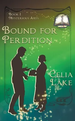 Spútaní záhubou: historická fantasy romanca z obdobia Veľkej vojny - Bound For Perdition: a Great War historical fantasy romance