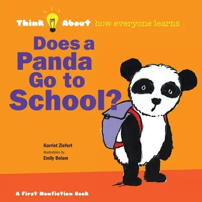 Chodí panda do školy? Panda: Premýšľajte o tom, ako sa každý učí - Does a Panda Go To School?: Think About How Everyone Learns