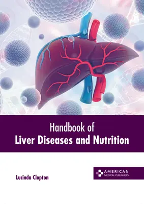 Príručka chorôb pečene a výživy - Handbook of Liver Diseases and Nutrition