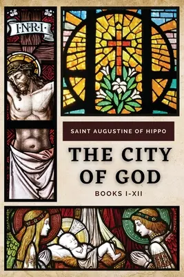 Božie mesto: Knihy I-XII - The City of God: Books I-XII