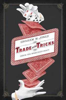 Obchod s trikmi: Hovorí sa o tom, že je to remeslo kúzelníka. - Trade of the Tricks: Inside the Magician's Craft