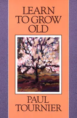 Učiť sa starnúť - Learn to Grow Old