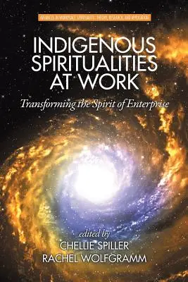 Domorodá spiritualita v práci: Premena ducha podniku - Indigenous Spiritualities at Work: Transforming the Spirit of Enterprise