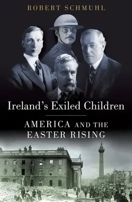 Írske deti vo vyhnanstve: Amerika a Veľkonočné povstanie - Ireland's Exiled Children: America and the Easter Rising