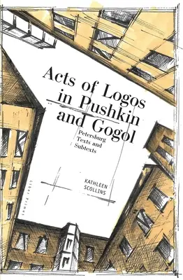 Akty logosu u Puškina a Gogoľa: Petrohradské texty a podtexty - Acts of Logos in Pushkin and Gogol: Petersburg Texts and Subtexts