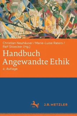 Príručka Angewandte Ethik - Handbuch Angewandte Ethik