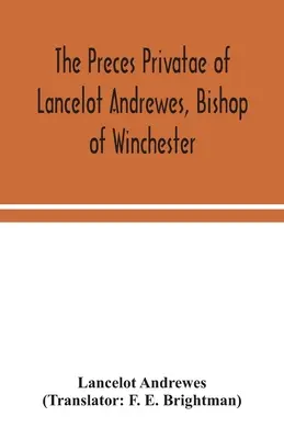 The preces privatae of Lancelot Andrewes, Bishop of Winchester