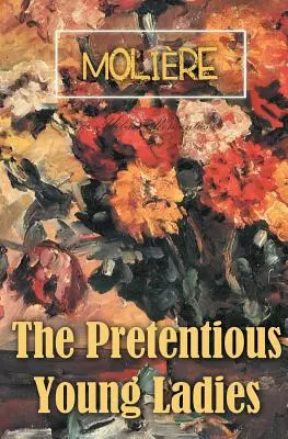 Prefíkané mladé dámy - The Pretentious Young Ladies
