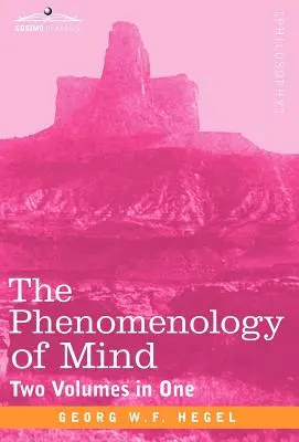 Fenomenológia mysle (dva zväzky v jednom) - The Phenomenology of Mind (Two Volumes in One)