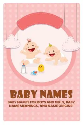 Mená detí: Mená pre chlapcov a dievčatá, významy mien a pôvod mien! - Baby Names: Baby Names for Boys and Girls, Baby Name Meanings, and Name Origins!