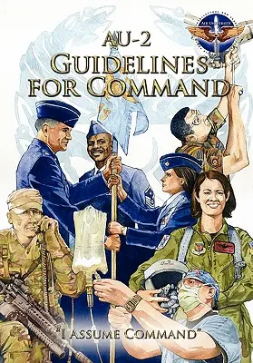 Usmernenia pre velenie AU-2: Príručka o vedení letcov pre veliteľov letiek vzdušných síl - AU-2 Guidelines for Command: A Handbook on the Leadership of Airmen for Air Force Squadron Commanders