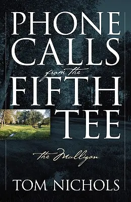 Telefónne hovory z piateho tee - Mulligan - Phone Calls from the Fifth Tee - The Mulligan