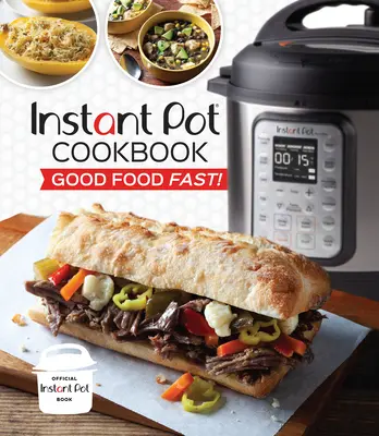 Instant Pot Cookbook (Instantná kuchárska kniha): Dobré jedlo rýchlo! - Instant Pot Cookbook: Good Food Fast!