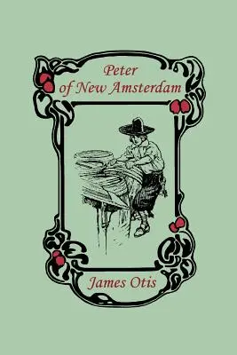 Peter z Nového Amsterdamu (Yesterday's Classics) - Peter of New Amsterdam (Yesterday's Classics)